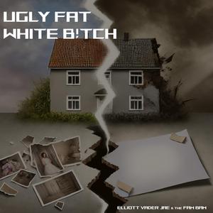 Ugly Fat White B!tch
