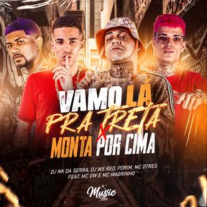 VAMO LA PRA TRETA x MONTA POR CIMA (feat. Dj Ws Red)