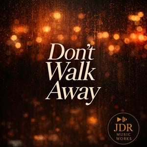 Don't Walk Away