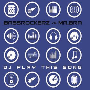 Dj Play This Song (Bassrockerz Radio Cut)