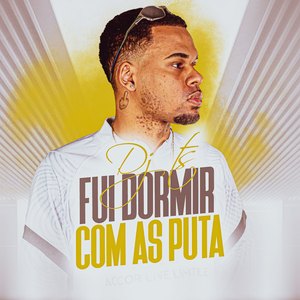 Fui Dormir Com as Puta