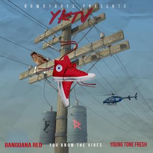 YKTV (YOU KNO THE VIBES) (feat. YOUNG TONE FRESH)