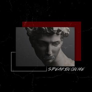 Speakin' on Me (feat. Russ Coson, G Derty, Toofar & Iiinfinite)