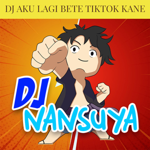 DJ AKU LAGI BETE TIKTOK KANE