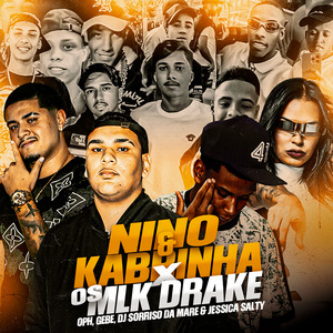 Nino & Kabrinha X os Mlk Drakes