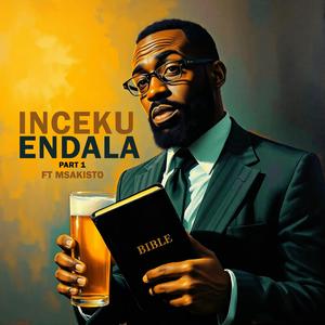 Inceku Endala, Pt. 1 (feat. Msakisto)