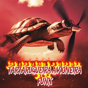 Tartarugueira Avioneira Funk