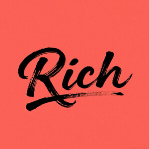 Rich!
