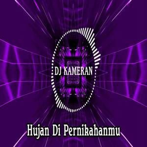 Hujan Di Pernikahanmu