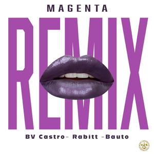 MAGENTA (feat. Rabitt, Bv Castro & Bauto) (REMIX)