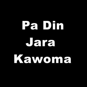 Pa Din Jara Kawoma
