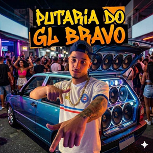 Putaria do Gl Bravo: Me Fode / Mete Mete / Ploc Ploc