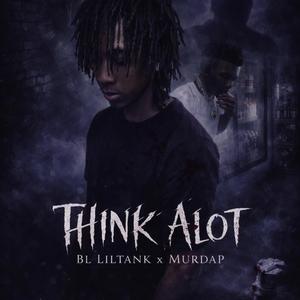 Think Alot (feat. Murda P)