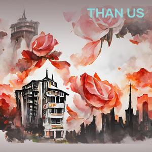 Than Us