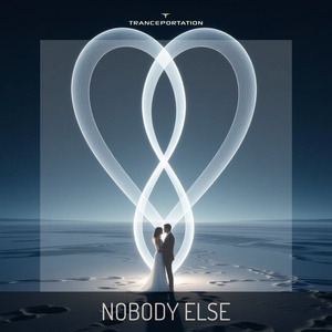 Nobody Else (Trance Mix)