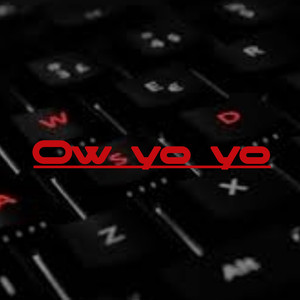 Ow Yo Yo
