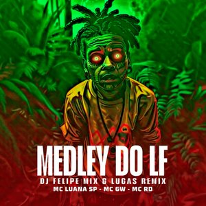 Medley do LF (feat. MC Luana SP & Mc Rd)