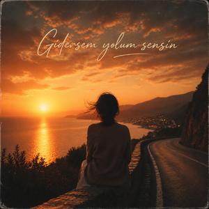 Gidersem Yolum Sensin...