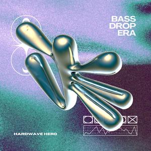 Bass Drop Era