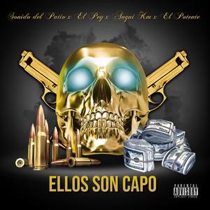 Ellos' Son Capo' (feat. El Pey, Angui Km & El Potente)