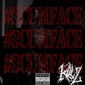 #Scumface