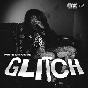 Glitch (feat. Mori Briscoe)
