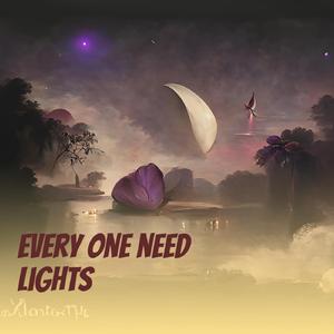 Every One Need Lights