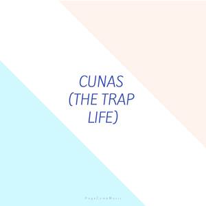 Cunas (The Trap Life)