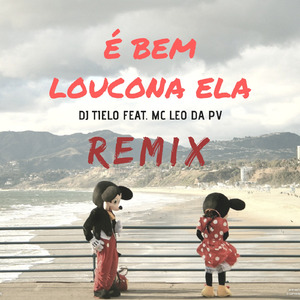 É Bem Loucona Ela (Remix)