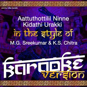 Aattuthottilil Ninne Kidathi Urakki (In the Style of M.G. Sreekumar & K.S. Chitra) [Karaoke Version]