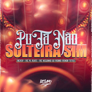 PUTA NÃO SOLTEIRA SIM