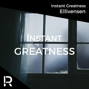 Instant Greatness