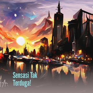 Sensasi Tak Terduga!