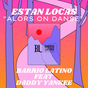 Estan Locas (Alors On Danse) [feat. Daddy Yankee]