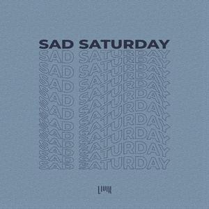 Sad Saturday