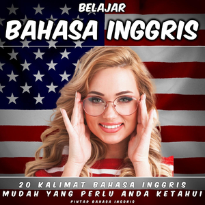 Belajar Bahasa Inggris: 20 Kalimat Bahasa Inggris Mudah Yang Perlu Anda Ketahui, Pt. 25