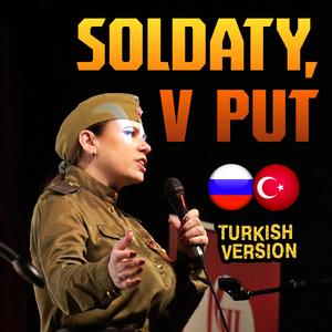Soldaty, v put (Turkish Version)