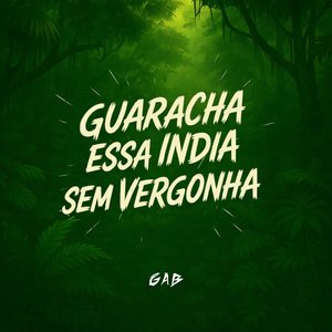 Guaracha Essa India Sem Vergonha