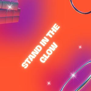 Stand in the Glow