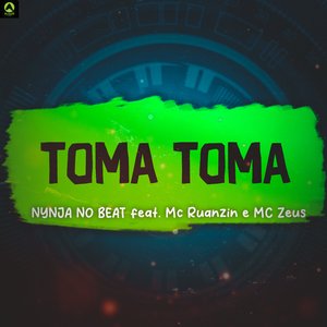 Toma Toma (feat. Mc Ruanzin & MC Zeus)