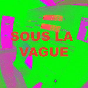 Sous la vague (feat. Dahlia Noir)