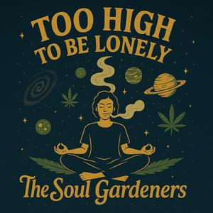 Too High to Be Lonely