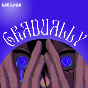 GRADUALLY