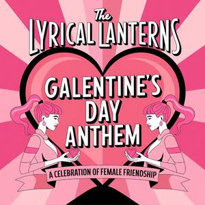 Galentine's Day Anthem