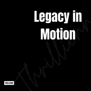 Legacy in Motion