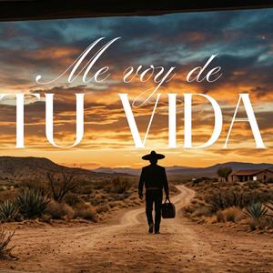 Me voy de tu vida