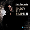 Matt Samuels - Enjoy The Silence (Radio Edit)