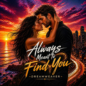 Always Meant to Find You