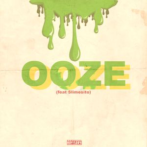 Ooze (feat. Slimesito)