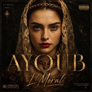 AYOUB (L'Moral)